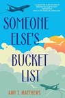 Someone Else's Bucket List - Amy T. Matthews - 9781496742087