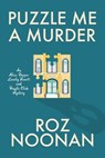 Puzzle Me a Murder - Roz Noonan - 9781496746726