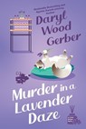 Murder in a Lavender Daze - Daryl Wood Gerber - 9781496751522