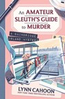 Amateur Sleuth’s Guide to Murder, An - Lynn Cahoon - 9781496752109
