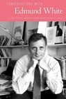 Conversations with Edmund White - Will Brantley ; Nancy McGuire Roche - 9781496813558