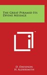 The Great Pyramid Its Divine Message - D. Davidson - 9781497873216