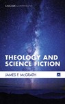 Theology and Science Fiction - MCGRATH,  James F. - 9781498204514