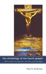 The Christology of the Fourth Gospel - Paul N Anderson - 9781498211765