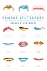 Famous Stutterers - MCDERMOTT,  Gerald R. - 9781498282314