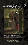 A Larger Hope?, Volume 2 - Robin A Parry ; Ilaria L E Ramelli - 9781498288002