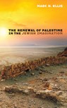 The Renewal of Palestine in the Jewish Imagination - Marc H Ellis - 9781498296557