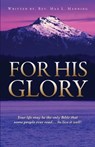 For His Glory - REV Max L Manning - 9781498425933