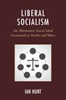 Liberal Socialism - Ian Hunt - 9781498506533