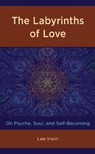 The Labyrinths of Love - Lee Irwin - 9781498596695