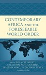 Contemporary Africa and the Foreseeable World Order - Francis Onditi ; Gilad Ben-Nun ; Cristina D'Alessandro ; Zach Levey - 9781498598101