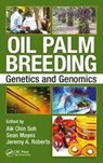 Oil Palm Breeding - AIK CHIN SOH ; SEAN (UNIVERSITY OF NOTTINGHAM,  U.K.) Mayes ; Jeremy A. Roberts - 9781498715447