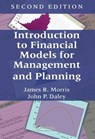 Introduction to Financial Models for Management and Planning - JAMES R. (UNIVERSITY OF COLORADO,  Denver, USA) Morris ; John P. (University of Colorado, Denver, USA) Daley - 9781498765039