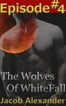 Episode 4: The Wolves Of WhiteFall - Jacob Alexander - 9781498996778