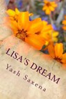 Lisa's Dream - SAXENA,  MR Yash - 9781499206678