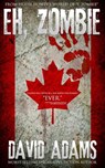 Eh, Zombie: Stories from Hugh Howey's world of "I, Zombie" - David Adams - 9781499305494