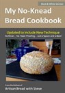 My No-Knead Bread Cookbook (B&W Version) - Taylor Olson ; Steve Gamelin - 9781499774726