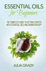 Essential Oils for Beginners - GRADY,  Julia - 9781500941116
