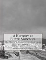 A History of Butte Montana: The World's Greatest Mining Camp - Kerby Jackson - 9781500946715