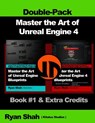 Master the Art of Unreal Engine 4 - Blueprints - Double Pack #1: Book #1 and Extra Credits - HUD, Blueprint Basics, Variables, Paper2D, Unreal Motion - Ryan Shah - 9781501054297
