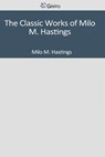 The Classic Works of Milo M. Hastings - Milo M. Hastings - 9781501095733