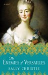 The Enemies of Versailles - Sally Christie - 9781501103025