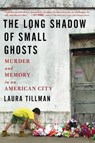 The Long Shadow of Small Ghosts - TILLMAN,  Laura - 9781501104251