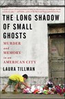 The Long Shadow of Small Ghosts - Laura Tillman - 9781501104305