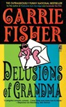 Delusions Of Grandma - Carrie Fisher - 9781501136818
