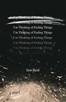 I'm thinking of ending things - ian reid - 9781501146398