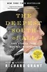 The Deepest South of All - Richard Grant - 9781501177835