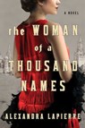 The Woman of a Thousand Names - Alexandra Lapierre - 9781501197932