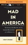 Mad in America - WHITAKER,  Robert - 9781501215469