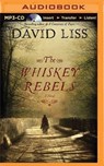 The Whiskey Rebels - LISS,  David - 9781501247293