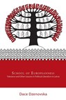 School of Europeanness - Dace Dzenovska - 9781501716836