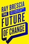 The Future of Change - Ray Brescia - 9781501748110