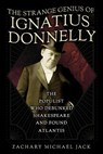 The Strange Genius of Ignatius Donnelly - Zachary Michael Jack - 9781501776939