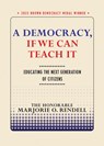 A Democracy, If We Can Teach It - Marjorie O. Rendell - 9781501789090