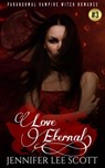 Love Eternal: Paranormal Vampire Witch Romance Book - Jennifer Lee Scott - 9781502225924