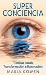 Super Conciencia - Maria Cowen - 9781502242983