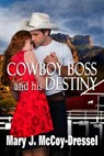 Cowboy Boss and his Destiny - Mary J. McCoy-Dressel - 9781502262301