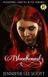 Bloodhound: Paranormal Vampire Witch Romance Book - Jennifer Lee Scott - 9781502282682