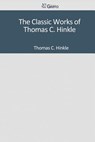 The Classic Works of Thomas C. Hinkle - Thomas C. Hinkle - 9781502304780