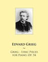 Grieg - Lyric Pieces for Piano, Op. 54 - Samwise Publishing - 9781502341723