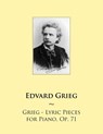 Grieg - Lyric Pieces for Piano, Op. 71 - Samwise Publishing - 9781502362155