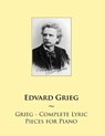 Grieg - Complete Lyric Pieces for Piano - Samwise Publishing - 9781502363503
