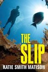 The Slip - MATISON,  Katie Smith - 9781502442871