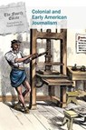 Colonial and Early American Journalism - SHERMAN,  Patrice - 9781502634696