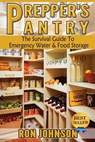 Prepper's Pantry: The Survival Guide To Emergency Water & Food Storage - Ron Johnson - 9781502738936
