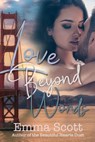 Love Beyond Words - Emma Scott - 9781502771216